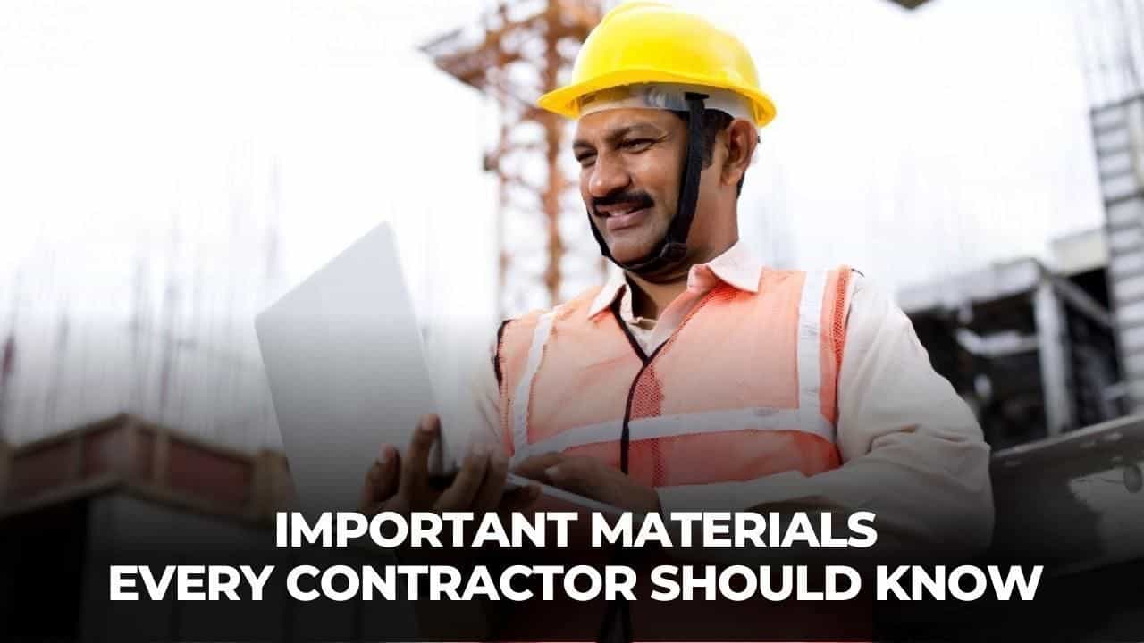 Picture of a construction worker watching something on laptop with the text - important materials every contractor should know