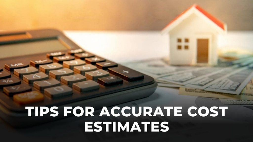 Picture of a calculator and a small house. Picture ahs the following heading text - Tips for accurate cost estimates