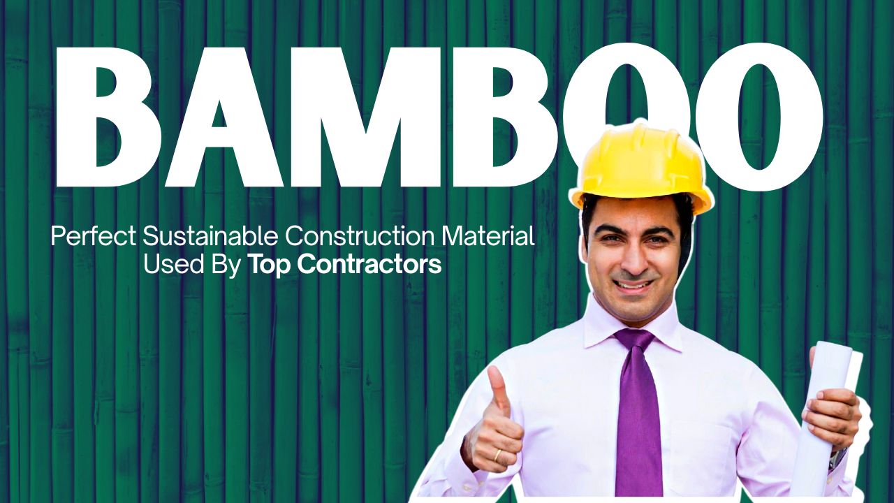 Picture of a construction worker with the text - Bamboo, Perfect sustainable construction material used by top contractors
