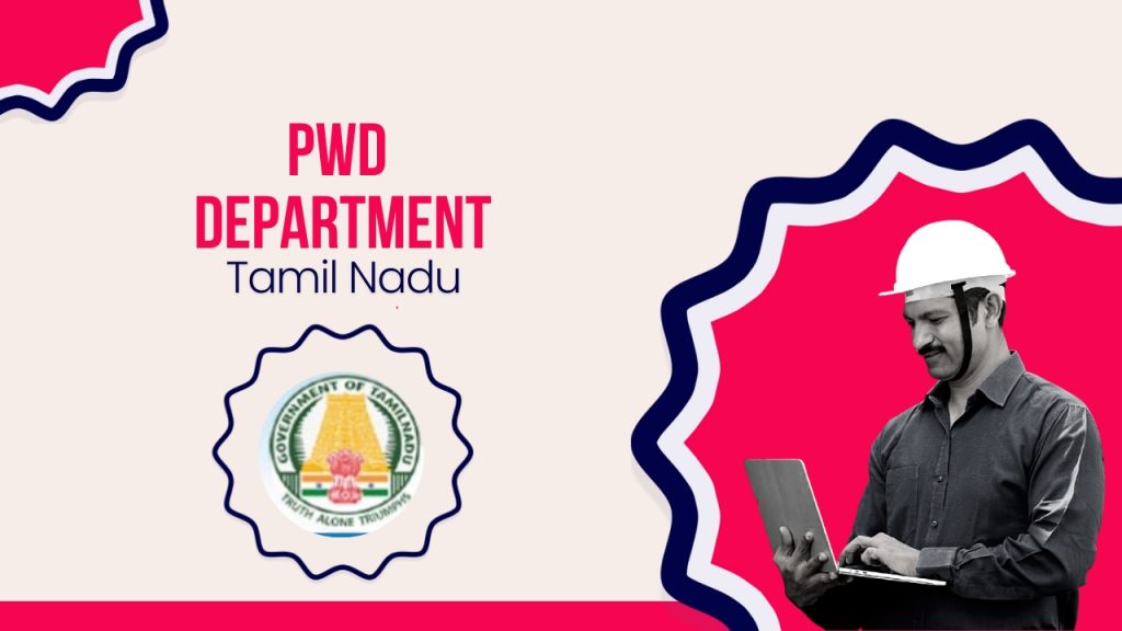 Picture showing a construction worker and logo of the PWD Department Tamil Nadu. Picture has the following text - PWD Department Tamil Nadu