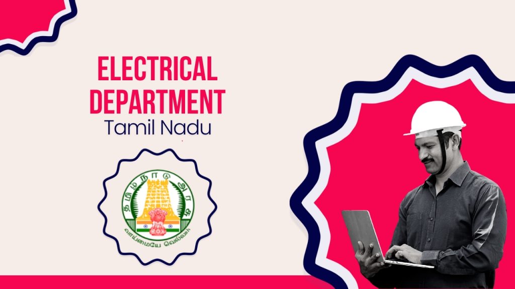 Picture showing a construction worker and logo of the Electrical Department Tamil Nadu. Picture has the following text - Electrical Department Tamil Nadu