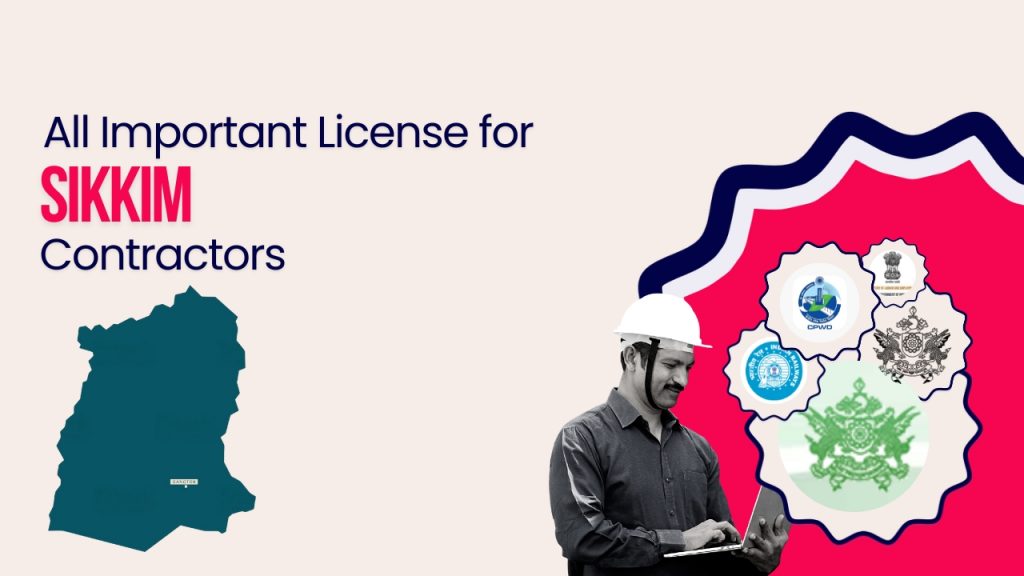 Picture showing a construction worker, the government department of Sikkim logos, and a map of Sikkim. The picture has the following text - All important license for Sikkim contractors