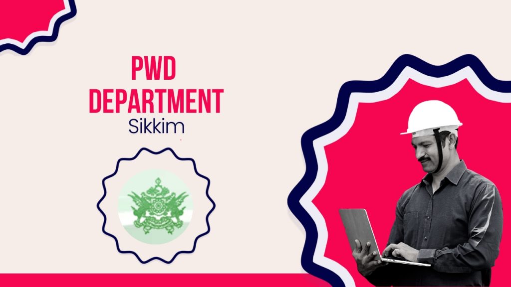 Picture showing a construction worker and PWD department of Sikkim logo. Picture has the following text - PWD department sikkim