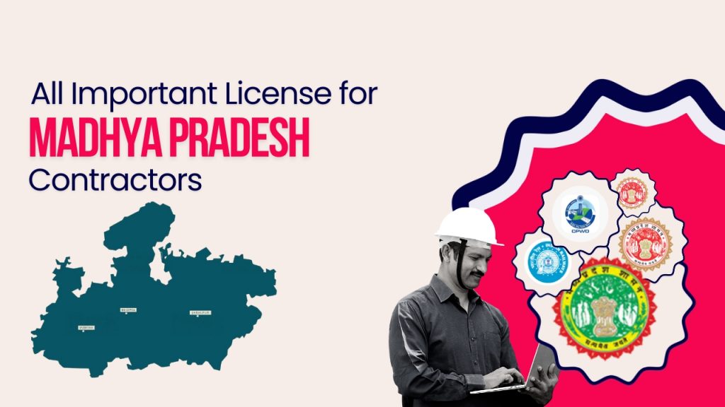 Picture of a construction worker and logo of official departments of Madhya Pradesh government. The picture has the following text - All important licenses for Madhya Pradesh contractors
