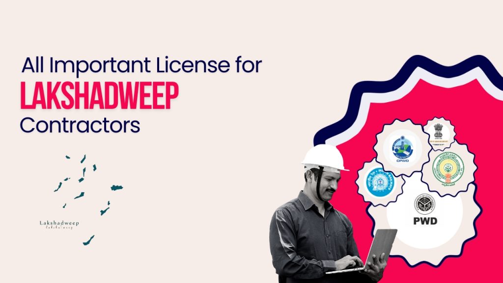 Picture of a construction worker and logo of official departments of Lakshadweep government. Picture has the following text - All important license for Lakshadweep contractors
