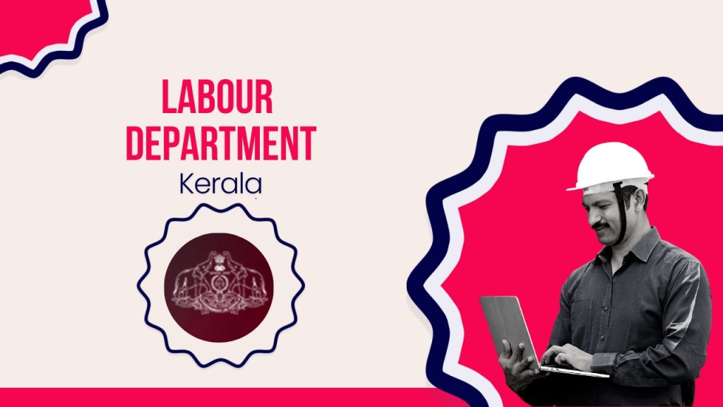 Picture showing a construction worker working on a laptop and Labour department logo. The picture has the following text -Labour Department Kerala