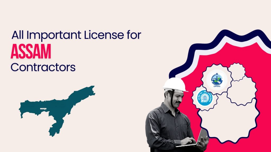 Picture of a construction worker and logo of official departments of Assam government. Picture has the following text - All important license for Assam contractors