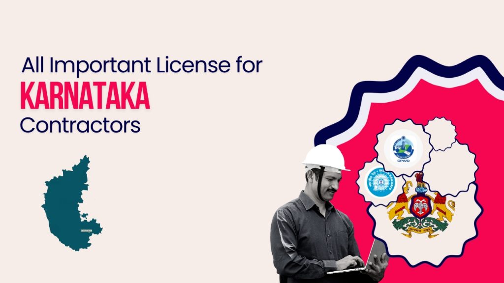 Picture of a construction worker and logo of official departments of Karnataka government. Picture has the following text - All important license for Karnataka contractors