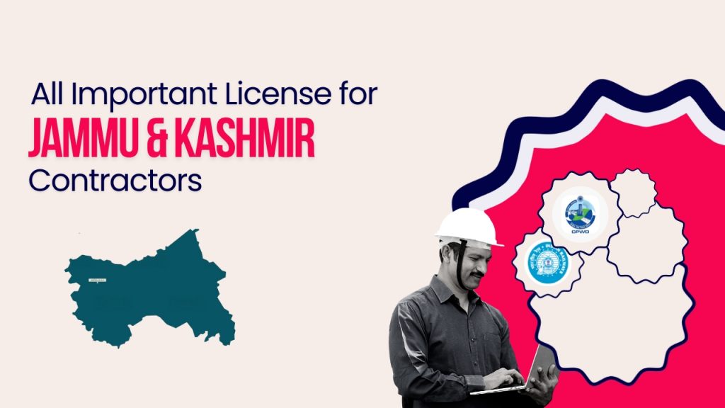 Image showing pictures of Logos of different construction departments in J& K. Image also shows a construction worker and map of jammu and kashmir. Image has the following heading text - All Important License for Jammu & Kashmir Contractors