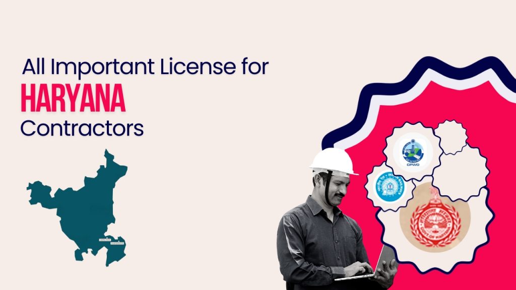 Picture of a construction worker and logo of official departments of Haryana government. Picture has the following text - All important license for Haryana contractors