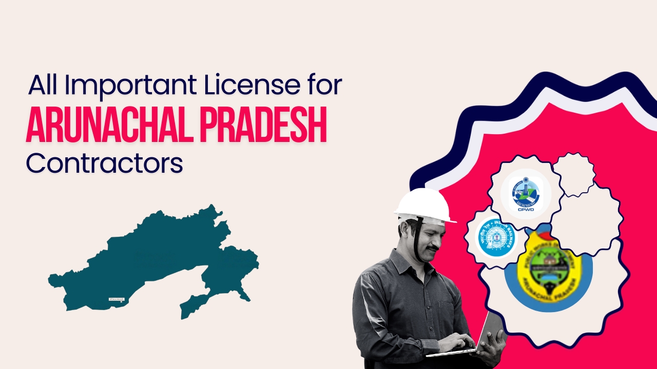Picture of a construction worker and logo of official departments of Arunachal Pradesh government. Picture has the following text - All important license for Arunachal Pradesh contractors