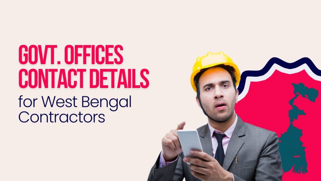 Picture showing a contractor and map of west bengal. Picture has the following text - Govt. offices details for West Bengal Contractors