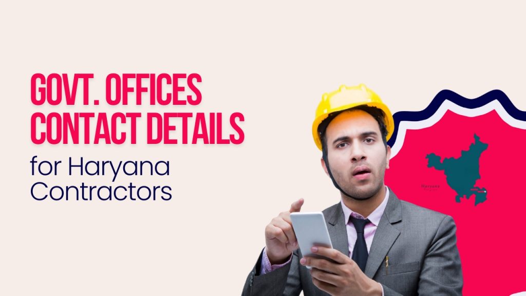 Picture showing a contractor and map of Haryana. Picture has the following text - Govt. offices details for Haryana Contractors