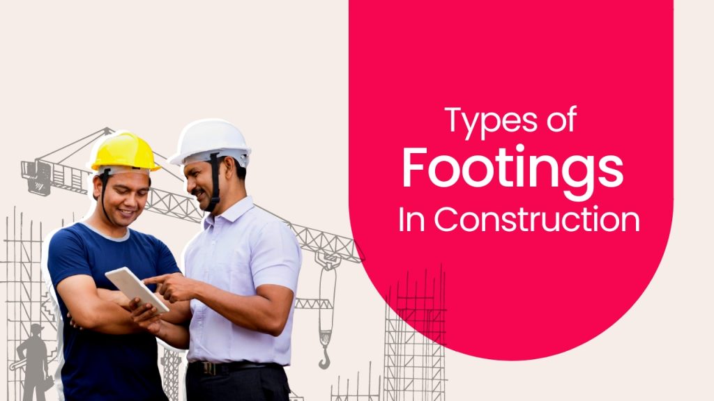 Picture showing two construction contractors. Picture has the following text - Types of footings in construction