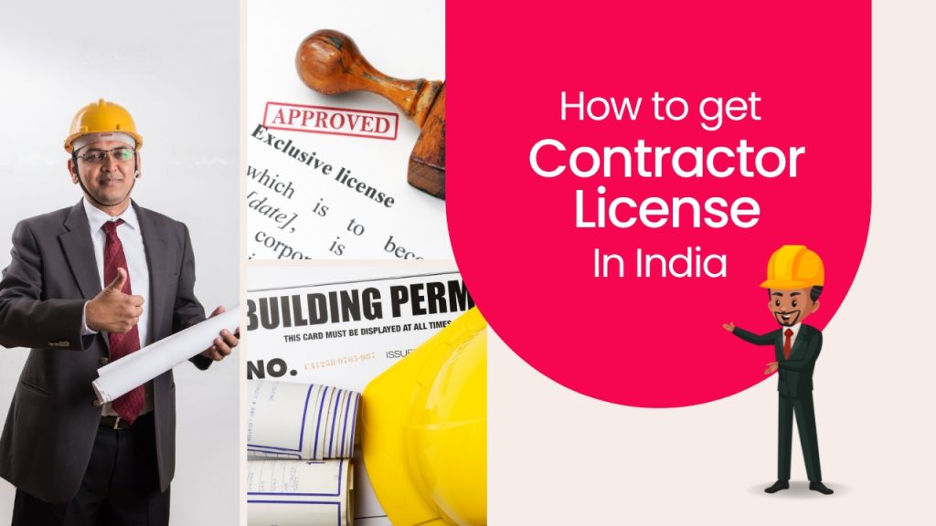 Image showing pictures of a construction worker, construction license and permits. Picture has the following text - How to get Contractor License in India