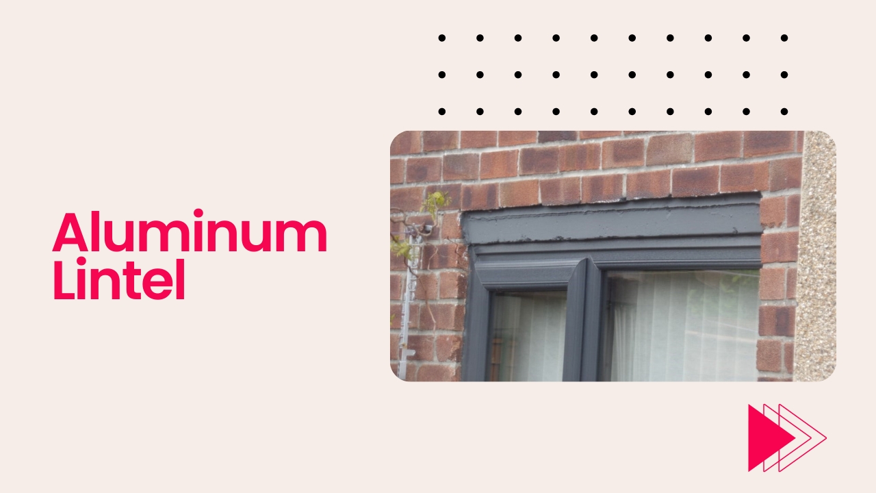 What is Lintel? Uses and Types of Lintels in Construction