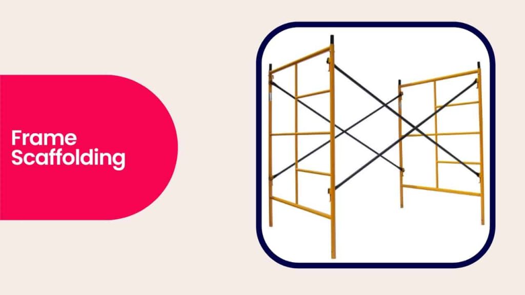 Image showcasing Frame scaffolding  Picture has the following heading text - Frame scaffolding