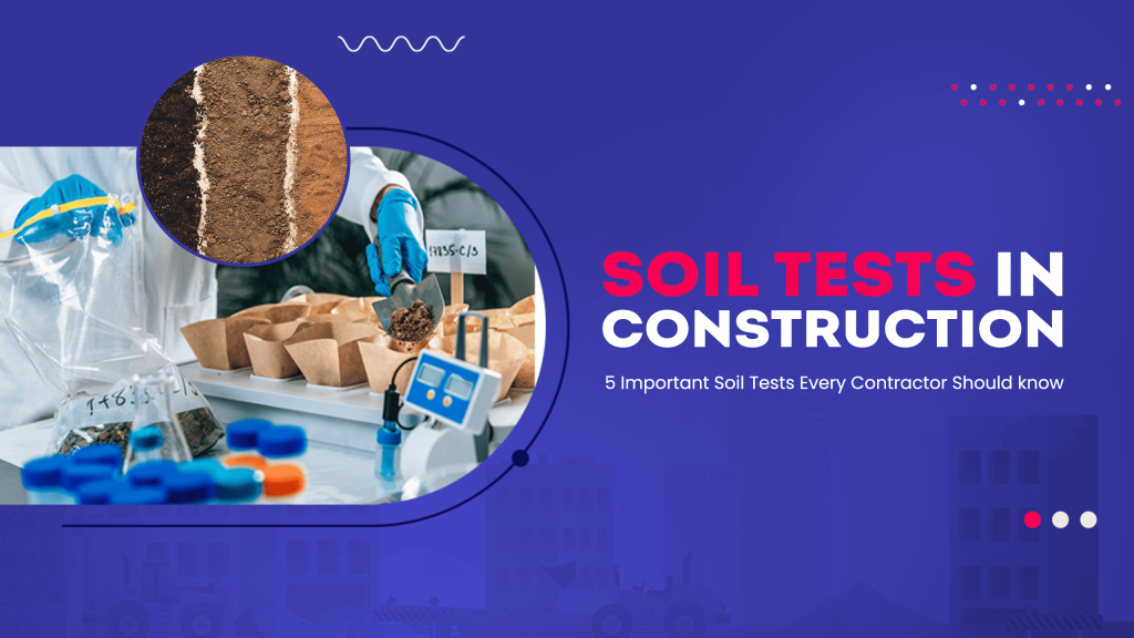 Image showing pictures of soil tests in construction. Image has the following heading text - Soil Tests in Consruction