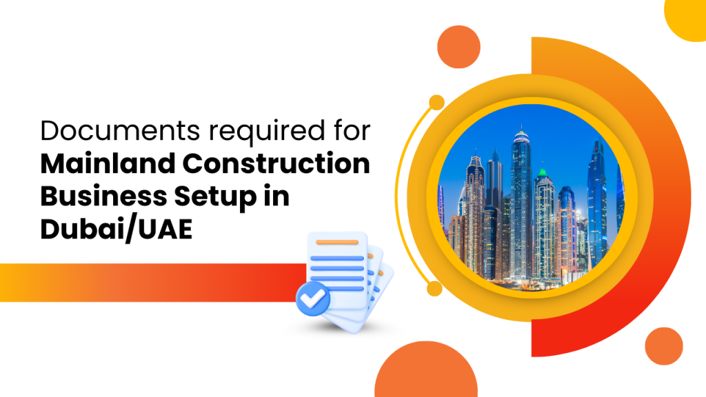 Image showing buildings. Image has the following heading text - Documents required for Mainland Construction Business Setup in Dubai/UAE