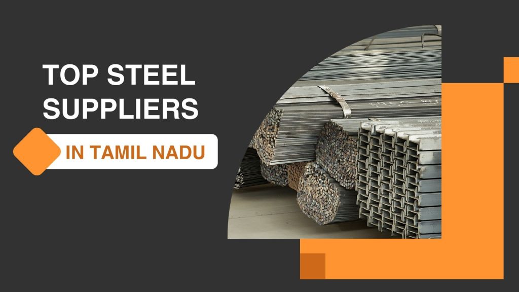 This image contains the image of steel rods. This image has the following text: Top Steel Suppliers in Tamil Nadu.