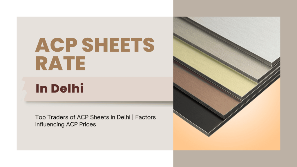 This image contains ACP Sheets. This image has the following meta text: ACP Sheets Rate in Delhi. Top Traders of ACP Sheets in Delhi | Factors influencing ACP Prices.