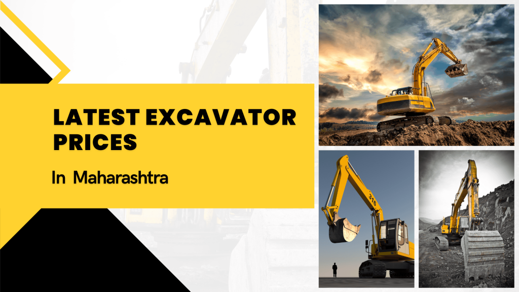 This image contains excavators. This image contains the following meta text: LATEST EXCAVATOR PRICES IN MAHARASHTRA. 