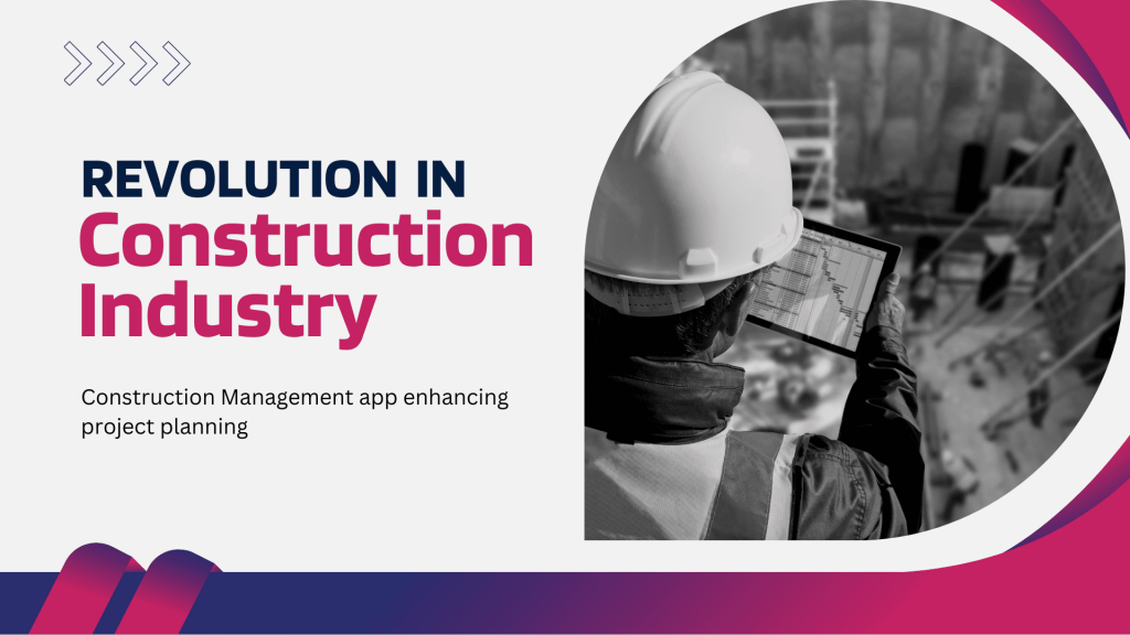 This image contains a contractor managing construction site in a mobile app. This image contains the following meta text: Revolution in Construction Industry. Construction Management app enhancing project planning.