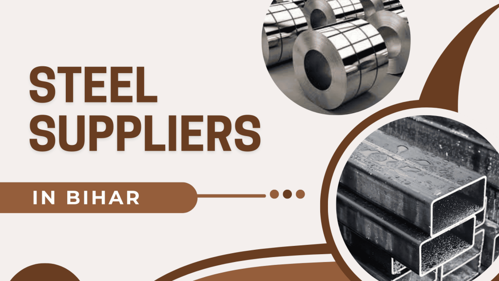 This image contains steel. This image has the following text: Steel Suppliers in Bihar