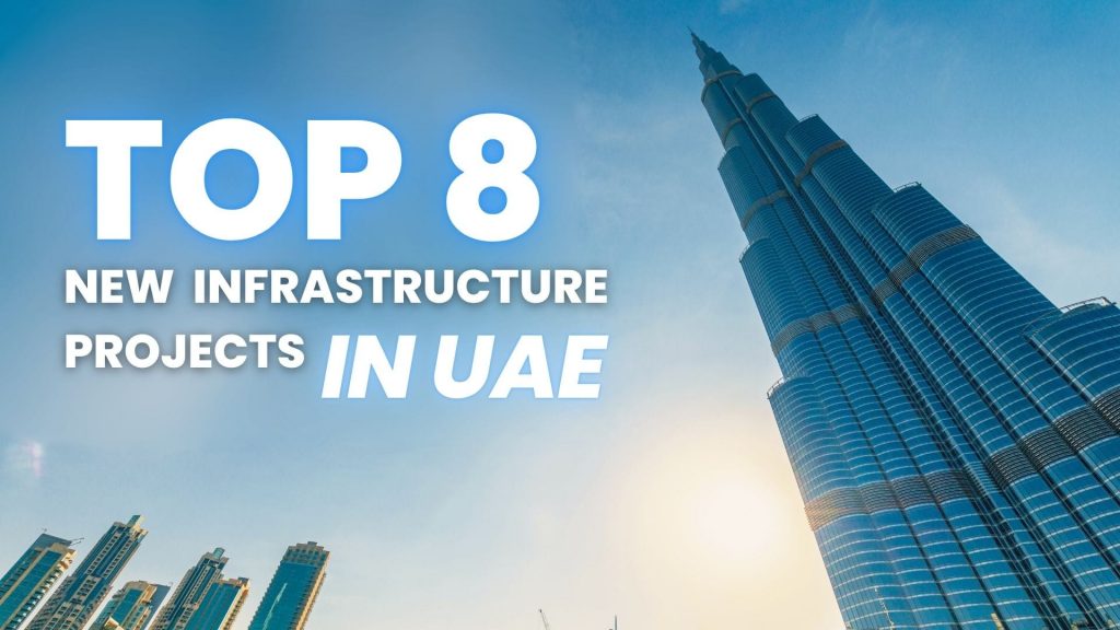 This image contains tall buildings of the UAE. This image contains the following meta text: Top 8 New infrastructure projects in UAE.