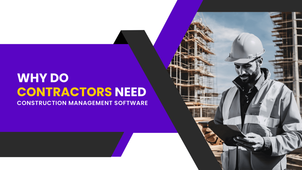 This image contains a contractor using a mobile app. This image has the following meta text: why do contractors need construction management software. 