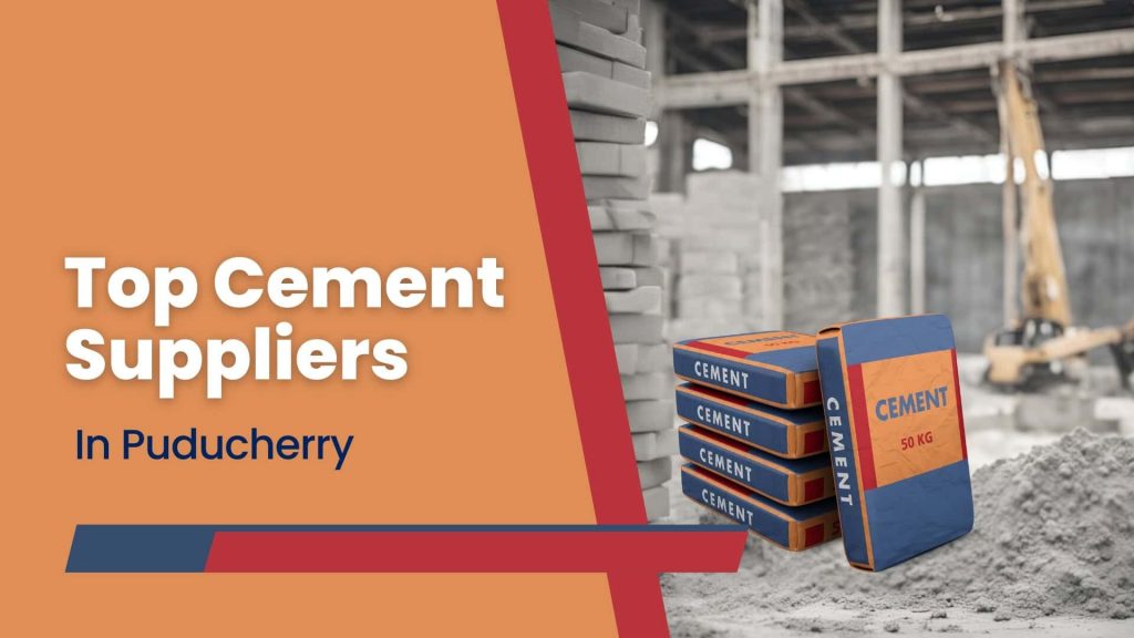 This image contains bags of cements at a construction site. This image has the following meta text: Top Cement Suppliers in Puducherry. 