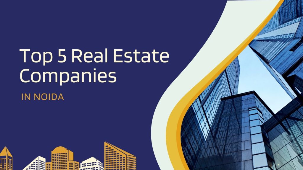 This image contains a picture of buildings. This image has the following meta text: Top 5 Real Estate Companies in Noida