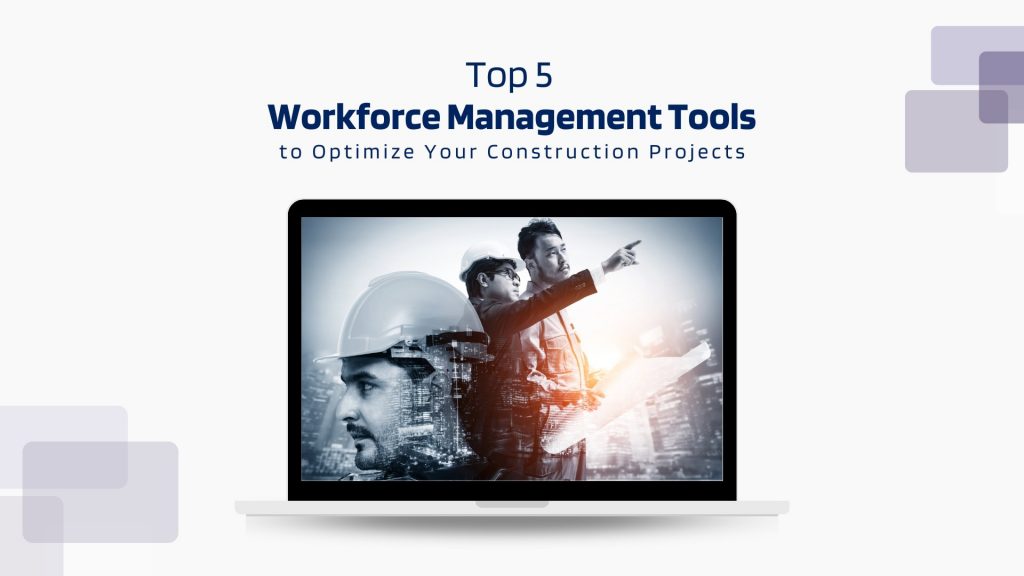 This image has a laptop screen in which there is an image of construction future. This image has the following meta text: Top 5 Workforce Management Tools to Optimize Your Construction Projects