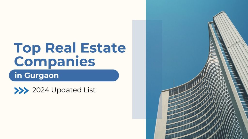 This image contains a picture of building. This image has the following meta text: Top Real Estate Companies in Gurgaon- 2024 Updated List  