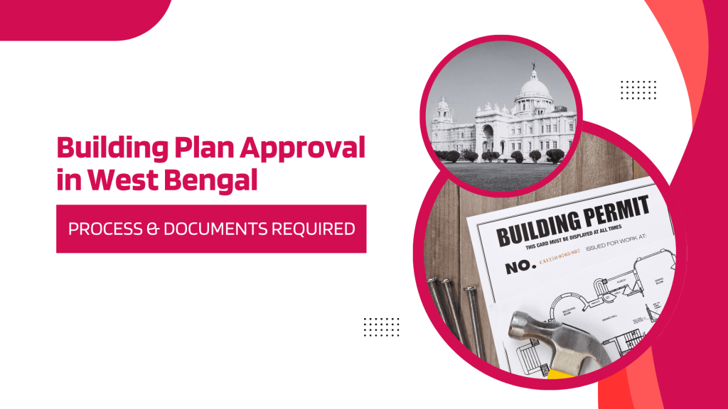 This image contains a photo of west Bengal and a building permit. This image has the following meta text: Building Plan Approval in West Bengal: Process & Documents Required