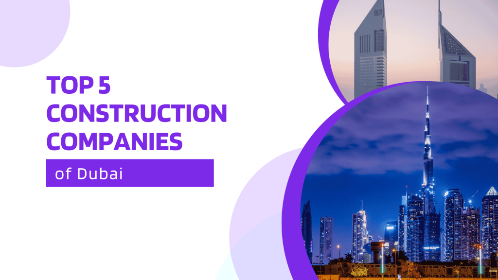 This image has pictures of Dubai Buildings. This image has the following meta text: Top 5 Construction Companies of Dubai