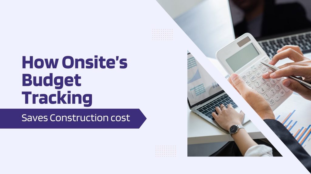 This image has a calculator ad a laptop. This image has the following meta text: How Onsite’s Budget Tracking Saves Construction Cost