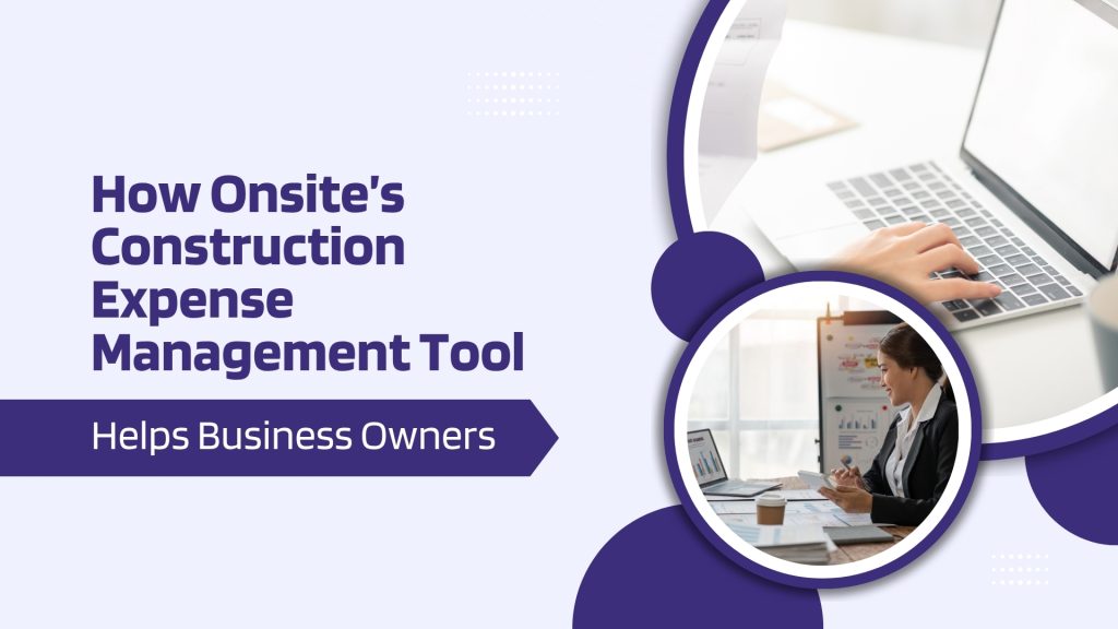 This image has a laptop and some reports. This image has the following meta text: How Onsite’s Construction Expense Management Tool Helps Business Owners