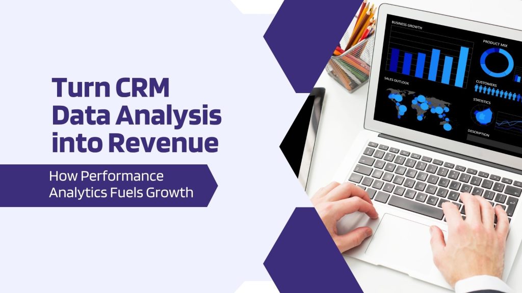 This image has a laptop with CRM data. This image has the following meta text: Turn CRM Data Analysis into Revenue: How Performance Analytics Fuels Growth