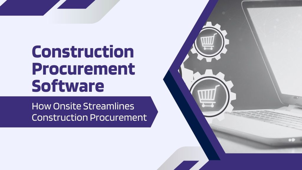 This image contains a laptop and material icons. This image has the following meta text: Construction Procurement Software: How Onsite Streamlines Construction Procurement
