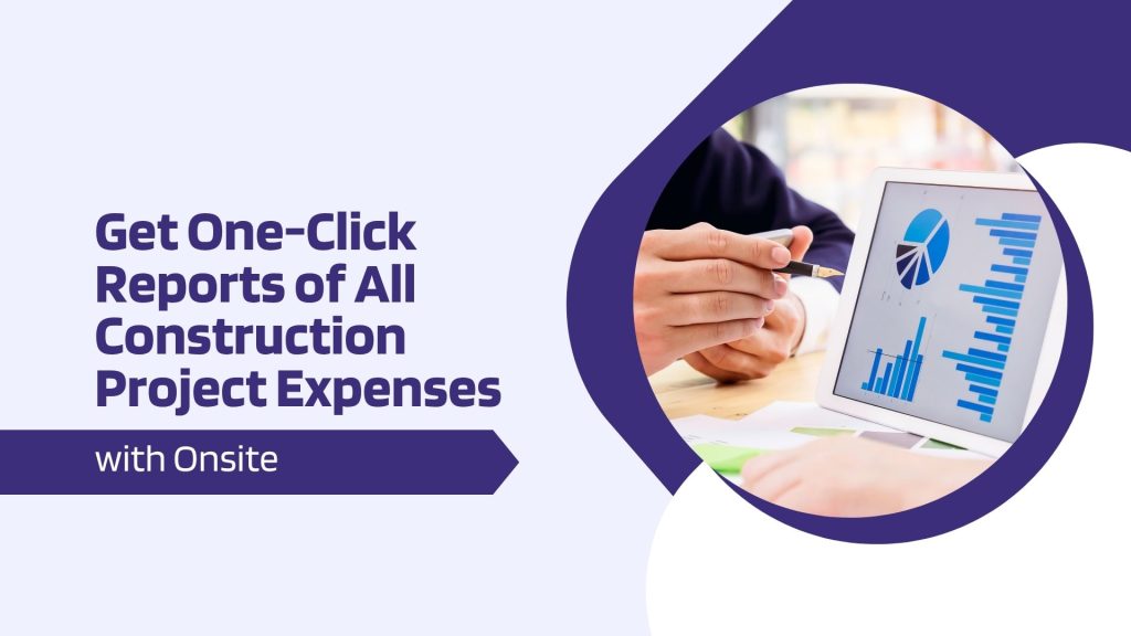 This image has an expense report. This image has the following meta text: Get One-Click Reports of All Construction Project Expenses with Onsite