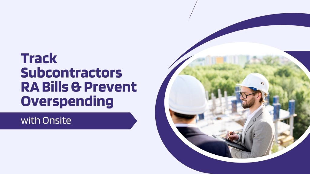 This image has two subcontractors at a construction site. This image has the following meta text: Track Subcontractors RA Bills & Prevent Overspending with Onsite