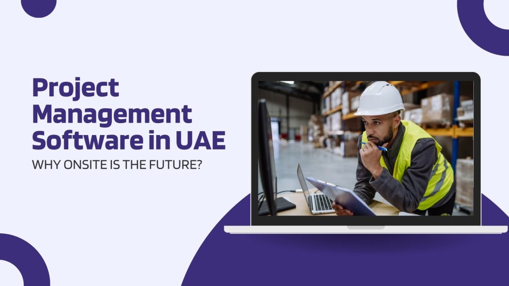 This image has a worker at a warehouse managing material in a laptop. This image has the following meta text: Project Management Software in UAE: Why Onsite is the Future
