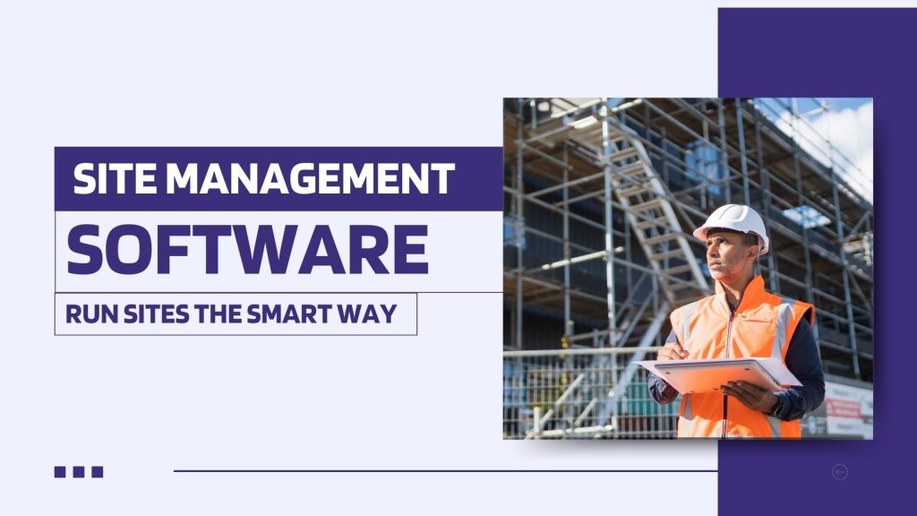 This image has a man at construction site. This  image has the following meta text: Site Management Software: Run Sites the Smart Way