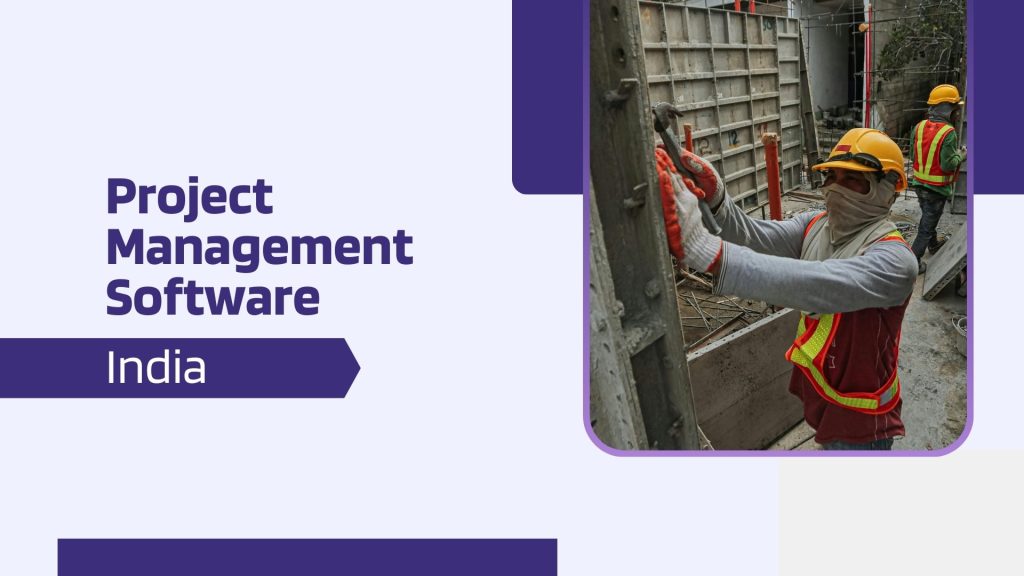 This image has workers working at a construction site. This image has the following meta text: Project Management Software India