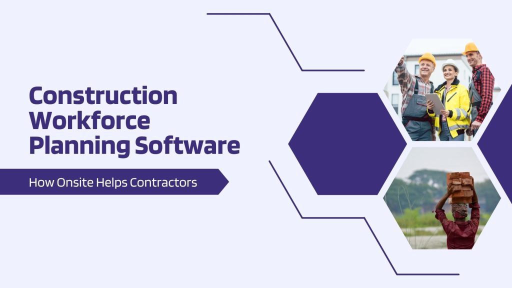 This image has labor working at construction site. This image has the following meta text: Construction Workforce Planning Software: How Onsite Helps Contractors Manage Teams Effectively