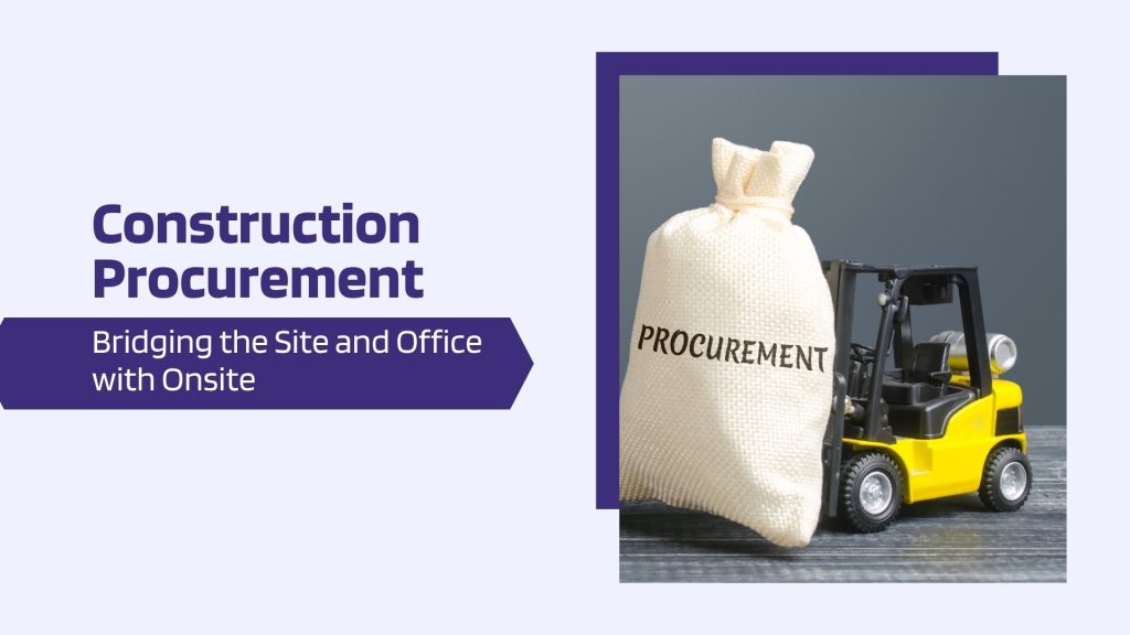 This image has a toy truck and material bag. This image has the following meta text: Construction Procurement: Bridging the Site and Office with Onsite