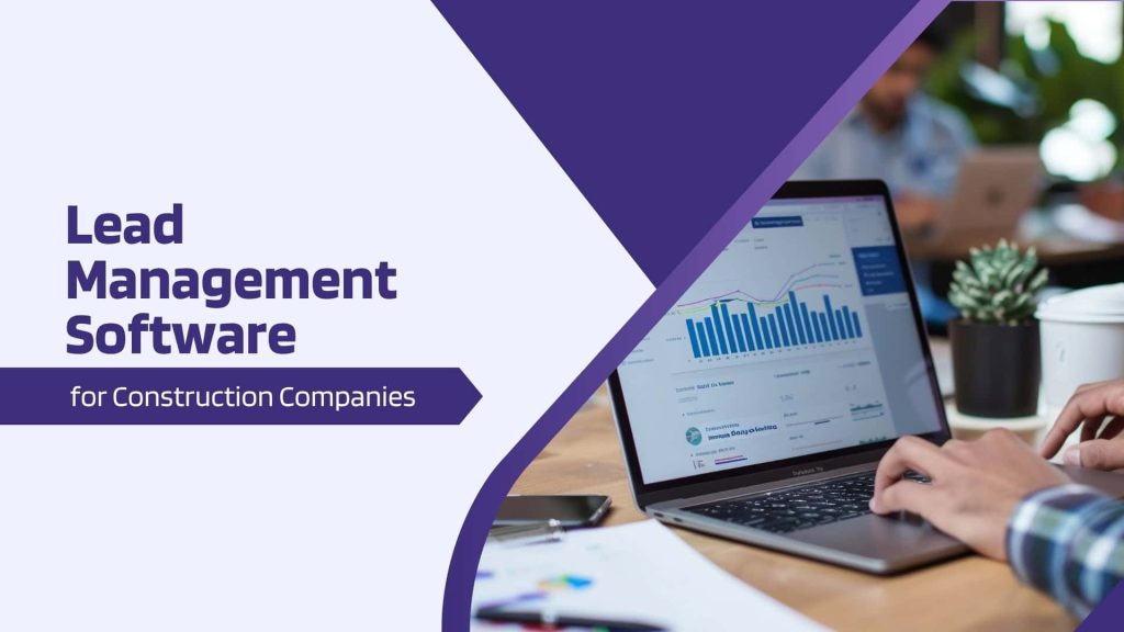 This image has a laptop with CRM Management. This image contains the following meta text: Lead Management Software for Construction Companies