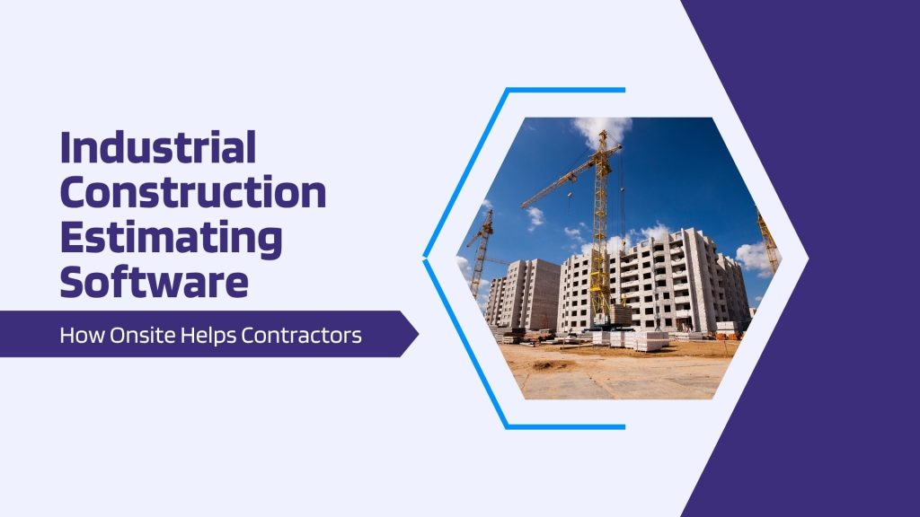 This image has a building. This image has the following meta text: Industrial Construction Estimating Software: How Onsite helps contractors