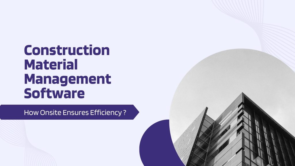 This image has a building. This image has the following meta text: Construction Material Management Software: How Onsite Ensures Efficiency?